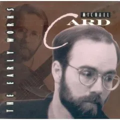 The Early Works by Michael Card