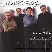 Signed, Sealed, Delivered by Gold City