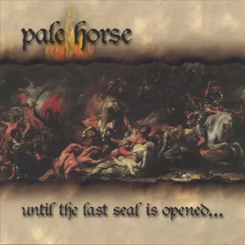 Until The Last Seal Is Opened... by Pale Horse
