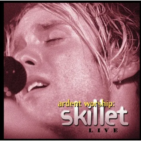 Ardent Worship by Skillet