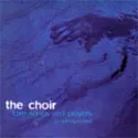 Love Songs And Prayers (A Retrospective) by The Choir