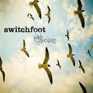 Hello Hurricane Album Review by Switchfoot