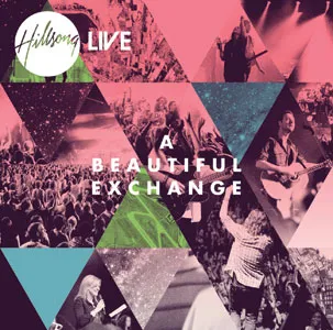 A Beautiful Exchange by Hillsong Worship