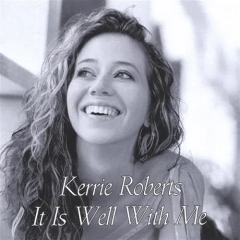It Is Well With Me by Kerrie Roberts