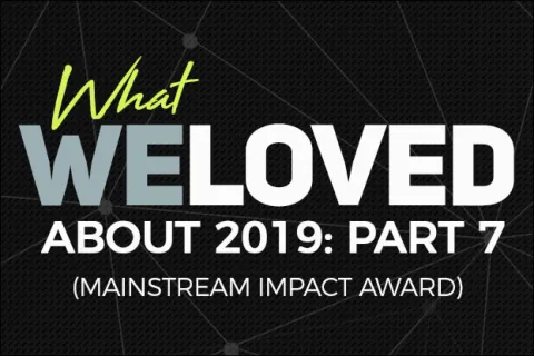 #7 - We Love Awards: Mainstream Impact
