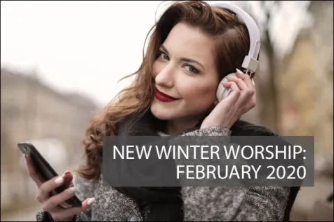 New Winter Worship: February 2020