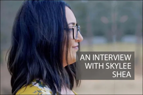 An Interview with Skylee Shea