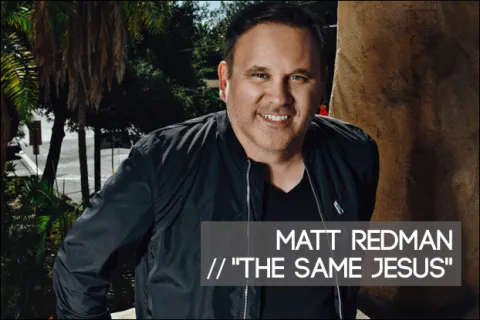 #1013 - "The Same Jesus" by Matt Redman