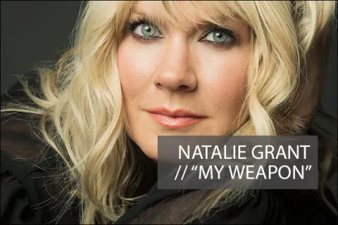 #1016 - "My Weapon" by Natalie Grant