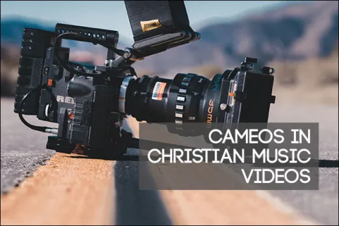 Cameos in Christian Music Videos