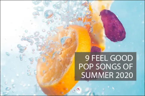 9 Feel Good Pop Songs For the Summer