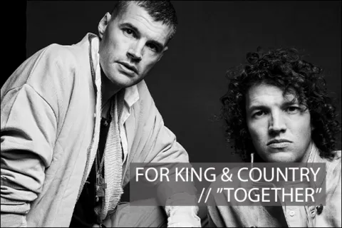 #1029 - "Together" by For KING & COUNTRY