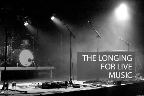 The Longing For Live Music