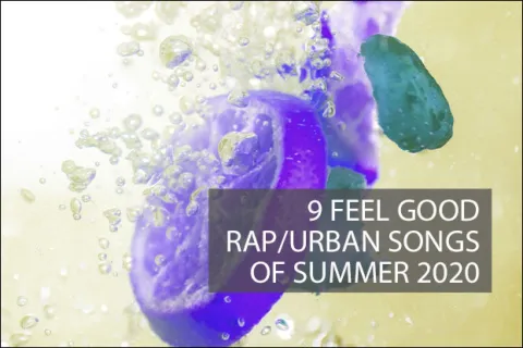 9 Feel Good Rap/Urban Songs of Summer 2020