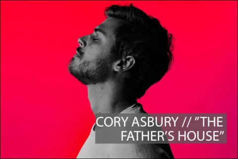 #1030 - "The Father's House" by Cory Asbury