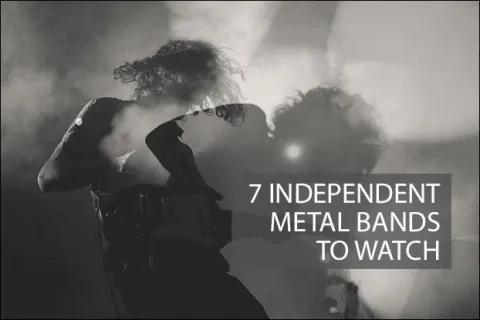 7 Independent Metal Bands To Watch