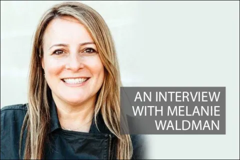 An Interview with Melanie Waldman