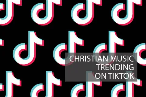 Christian Music Trending On TikTok