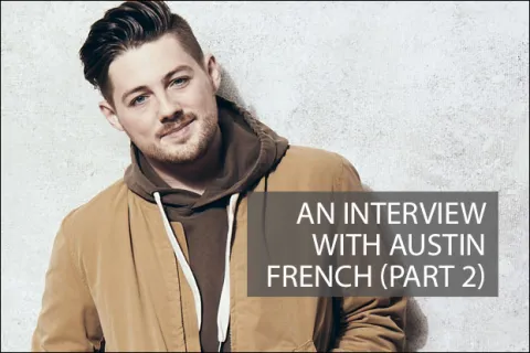 An Interview with Austin French (Part 2)
