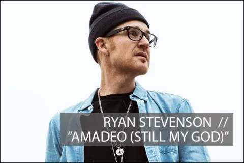 #1040 - "Amadeo (Still My God)" by Ryan Stevenson