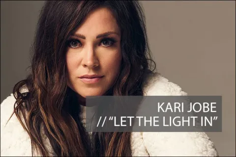 #1047 - "Let The Light In" by Kari Jobe