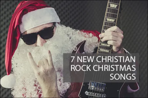 7 New Christian Rock Christmas Songs