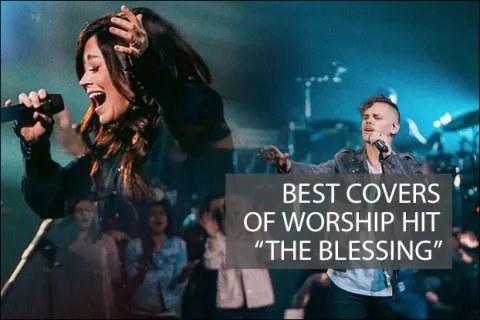 The Best Covers Of "The Blessing" by Kari Jobe and Elevation Worship
