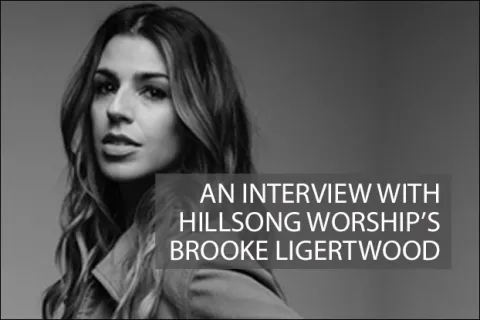 An Interview With Hillsong Worship's Brooke Ligertwood