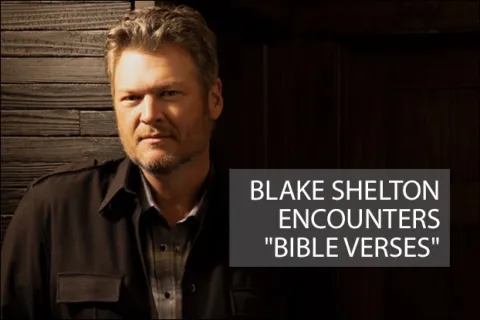 Blake Shelton Encounters "Bible Verses"