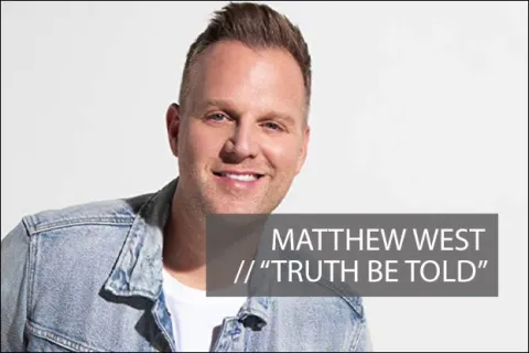 #1069 - "Truth be Told" by Matthew West