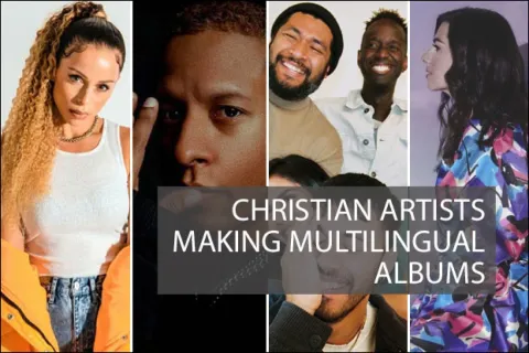 Christian Artists Who Make Multilingual Albums