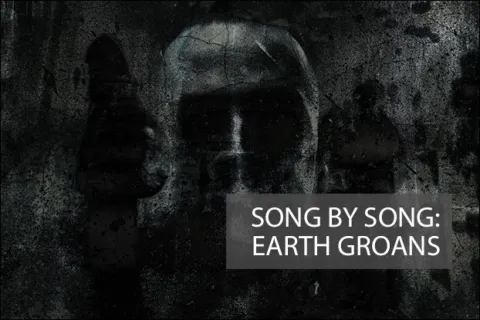 Song By Song: Earth Groans
