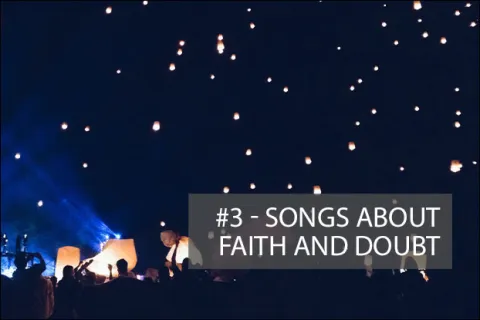 #3 - Songs About Faith and Doubt