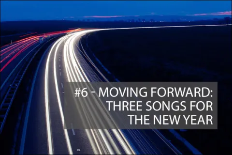 #6 - Moving Forward: Three Songs For 2022