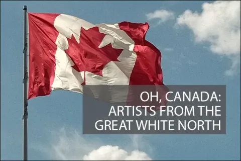 Oh, Canada: Popular Artists from the Great White North