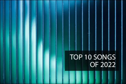 Best of 2022: Top 10 Songs of the Year