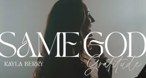 Kayla Berry Releases Her Rendition of "Same God/Gratitude"