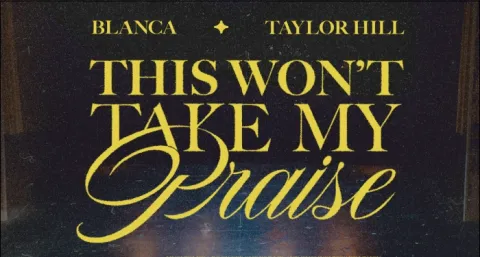 Blanca Taps Taylor Hill for New Worship Anthem