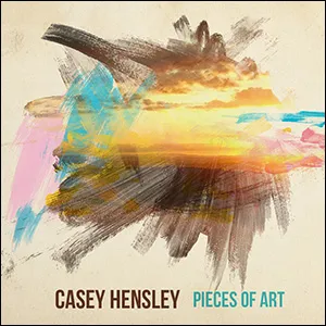 Pieces Of Art by Casey Hensley, Christian Song Lyrics
