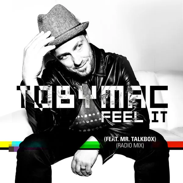 Feel It (feat. Mr. Talkbox)[Radio Mix] by TobyMac, Christian Song Lyrics