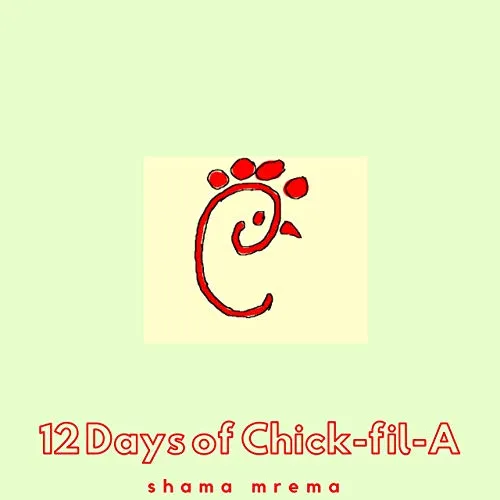 12 Days of Chick-Fil-A by Shama Mrema, Christian Song Lyrics