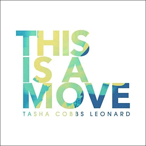 This Is A Move (Live) by Tasha Cobbs Leonard, Christian Song Lyrics