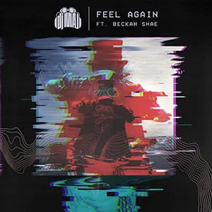 Feel Again (Feat. Beckah Shae) by DJ Maj, Christian Song Lyrics
