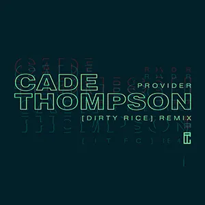 Provider (Dirty Rice Remix) by Cade Thompson, Christian Song Lyrics