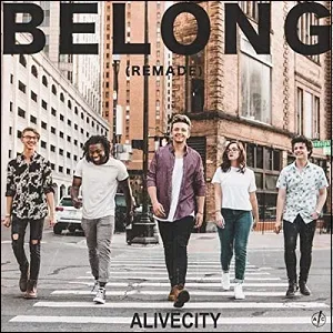Belong (Remade) by Alive City, Christian Song Lyrics