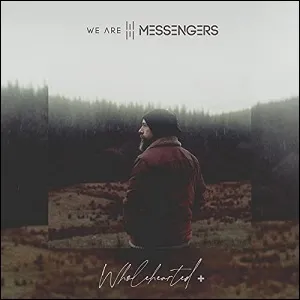 Wholehearted by We Are Messengers, Christian Song Lyrics