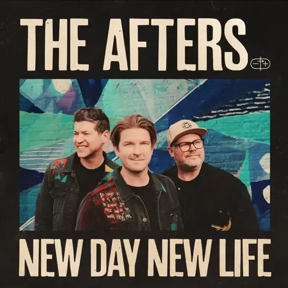 New Day, New Life by The Afters