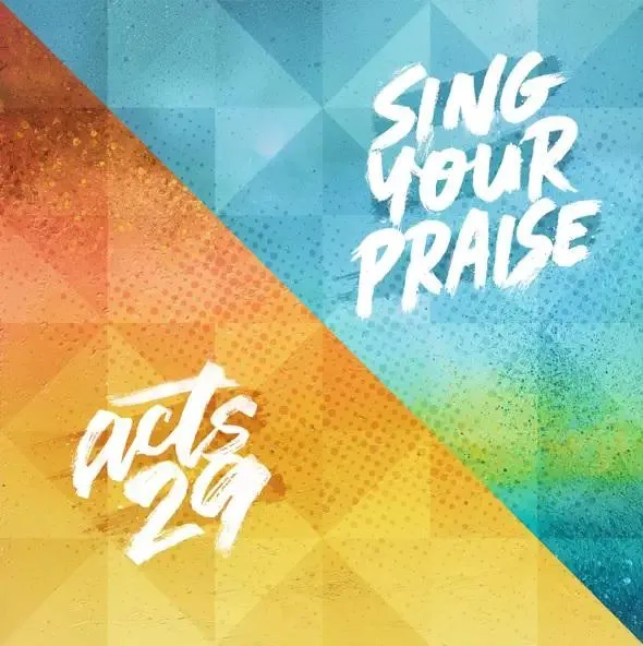Acts 29 / Sing Your Praise (The Rock Music Rising) (Single) by The Rock Music