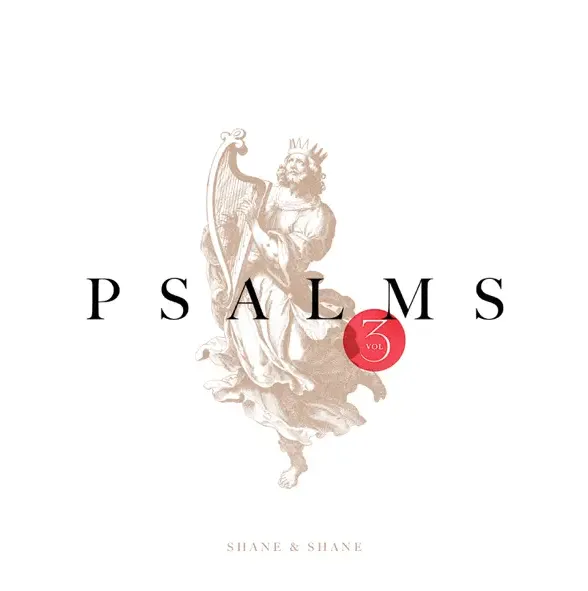 Psalms, Vol. 3 by Shane & Shane