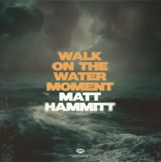 Walk on the Water Moment (Single) by Matt Hammitt